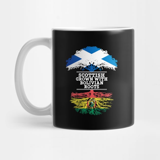 Scottish Grown With Bolivian Roots - Gift for Bolivian With Roots From Bolivia by Country Flags